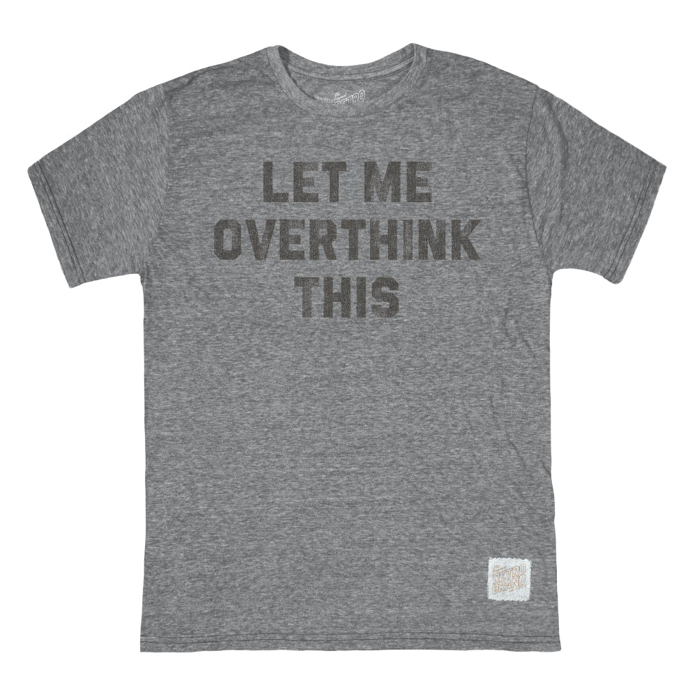 LET ME OVERTHINK THIS TEE-GREY - Kingfisher Road - Online Boutique