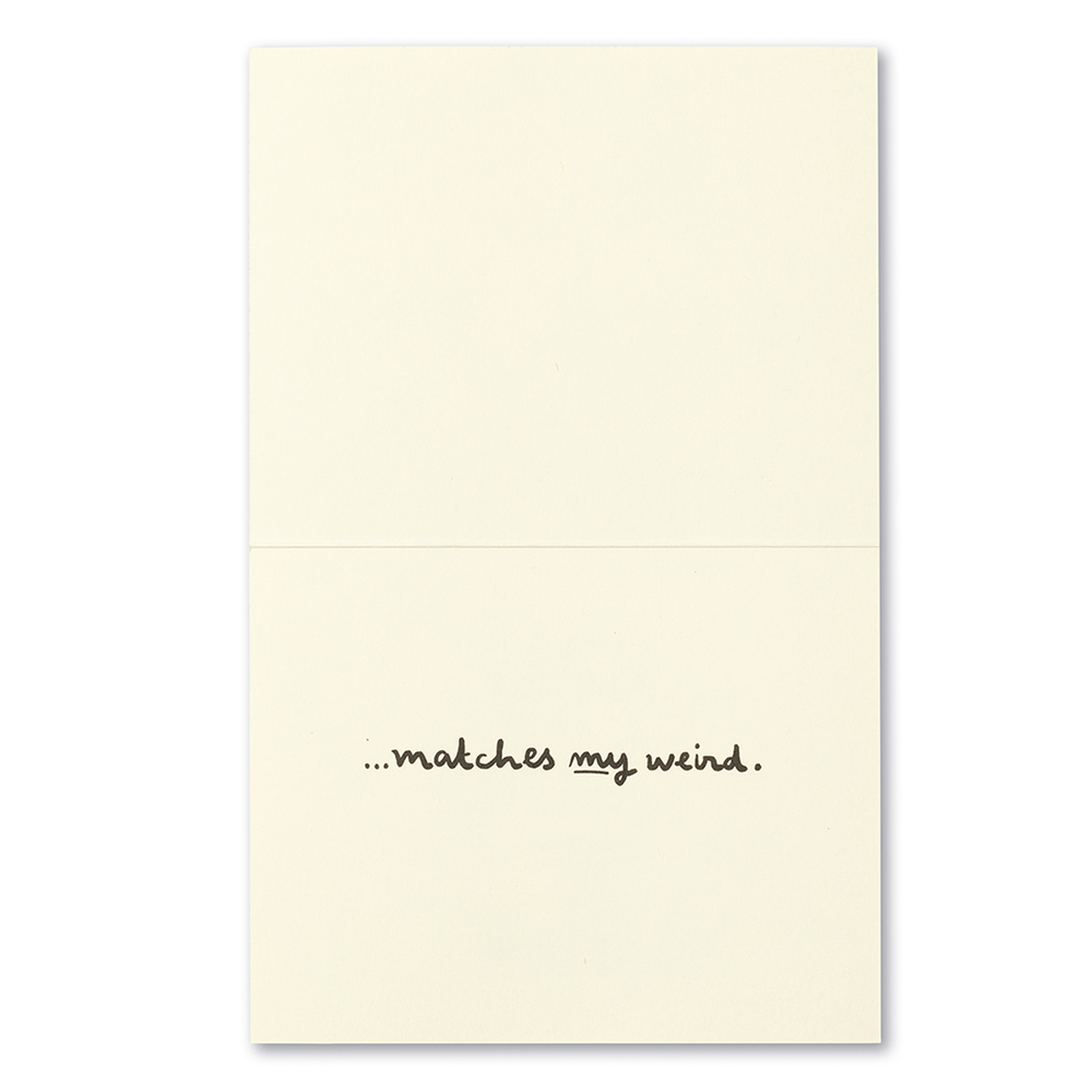 I Love How Your Weird - Friendship Card - Kingfisher Road - Online Boutique