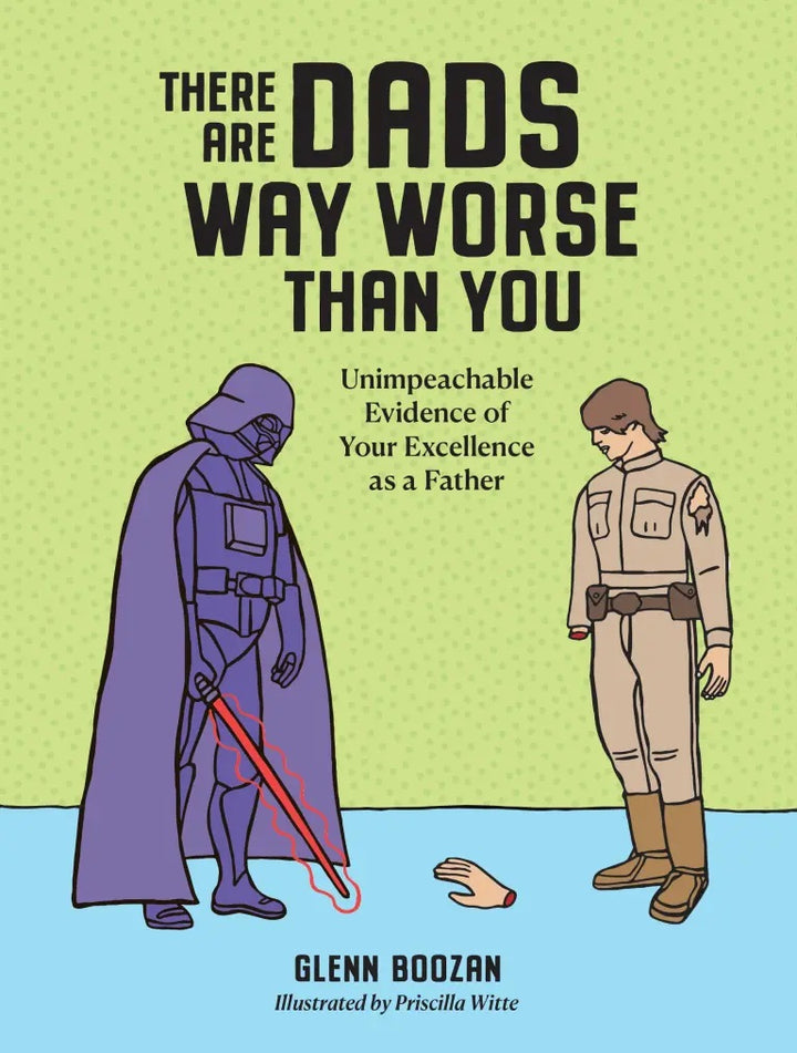 THERE ARE DADS WAY WORSE THAN YOU - Kingfisher Road - Online Boutique