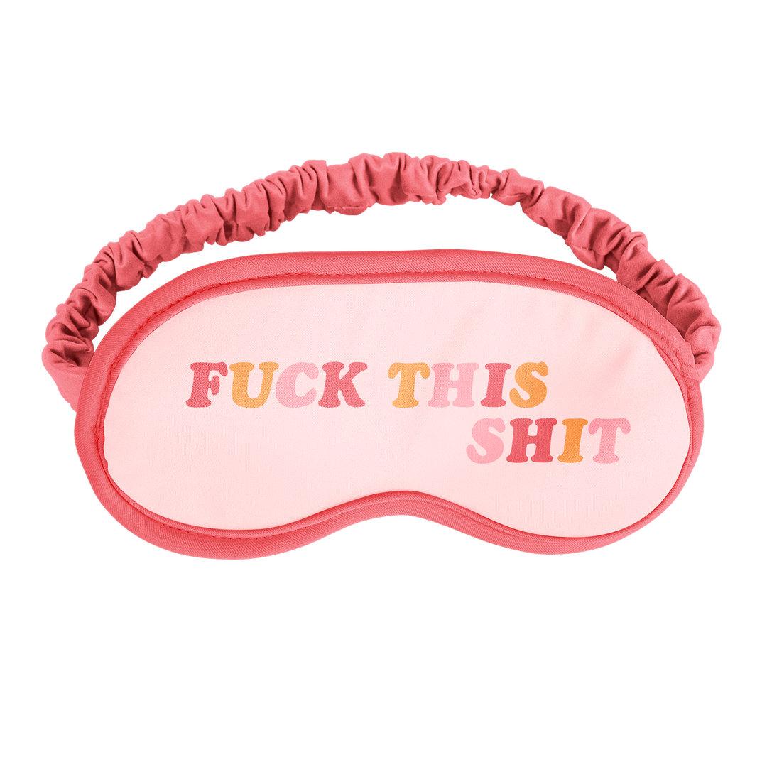 FUCK THIS SHIT  SLEEP MASK - Kingfisher Road - Online Boutique