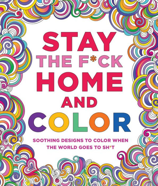 Stay the F*ck Home and Color - Kingfisher Road - Online Boutique