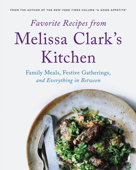 FAVORITE RECIPES FROM MELISSA CLARK'S KITCHEN - Kingfisher Road - Online Boutique