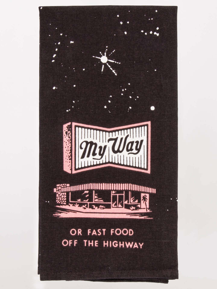 MY WAY OR FAST FOOD TOWEL - Kingfisher Road - Online Boutique