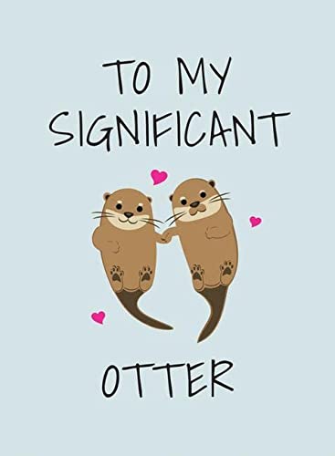 TO MY SIGNIFICANT OTTER - Kingfisher Road - Online Boutique
