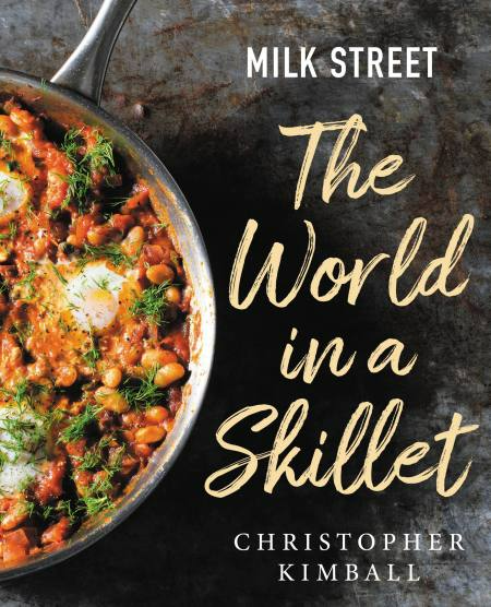 MILK STREET: THE WORKD IN A SKILLET - Kingfisher Road - Online Boutique
