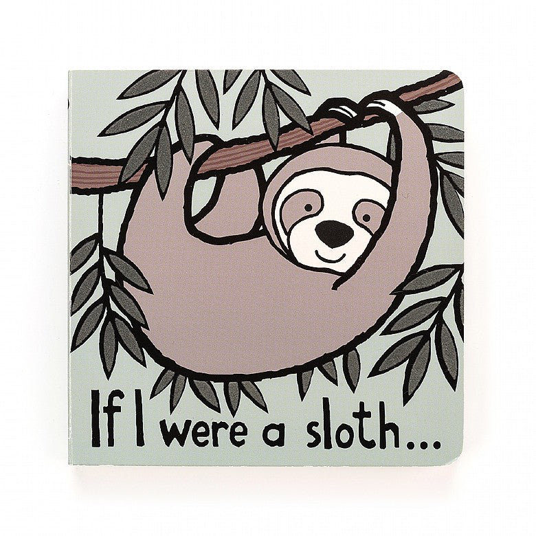 If I Were A Sloth Book - Kingfisher Road - Online Boutique