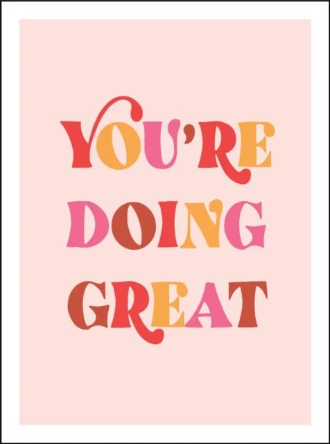 YOU'RE DOING GREAT