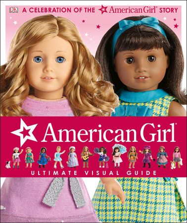 AMERICAN GIRL:  ULTIMATE VISUAL GUIDE - Kingfisher Road - Online Boutique