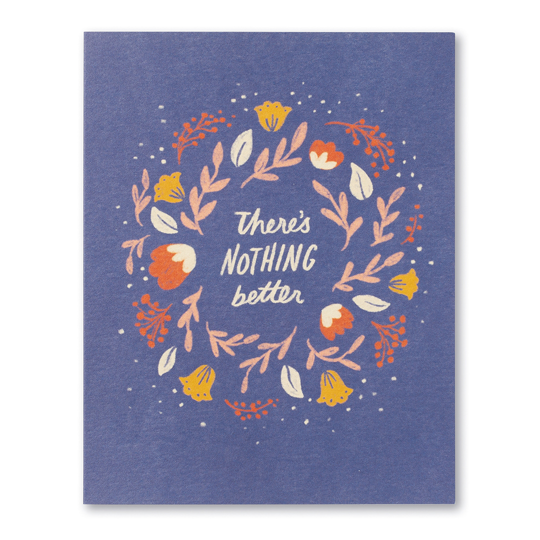 Nothing Better - Get Well Card - Kingfisher Road - Online Boutique