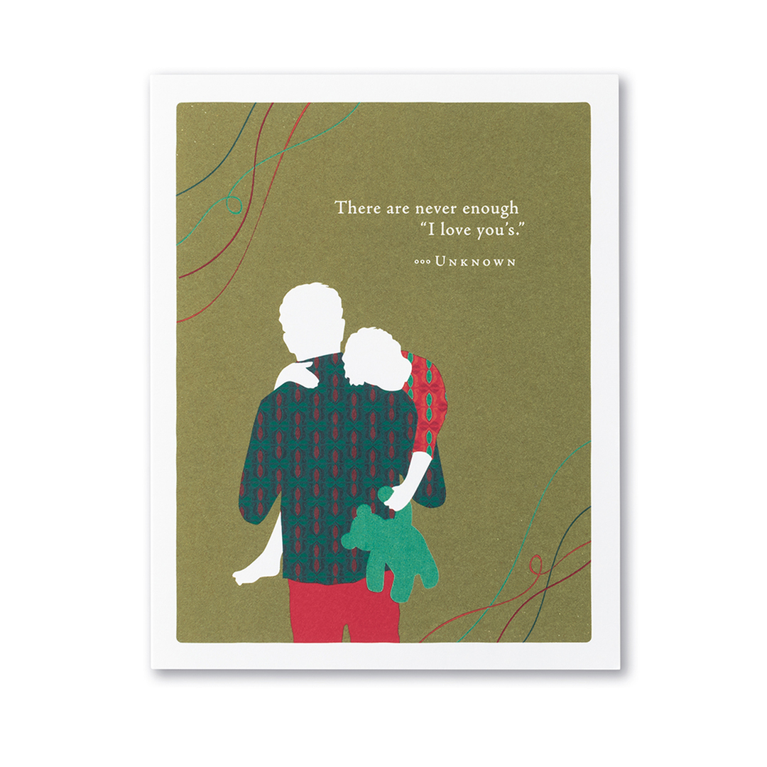 "There are never enough 'I love you's.'" Father's Day Card - Kingfisher Road - Online Boutique